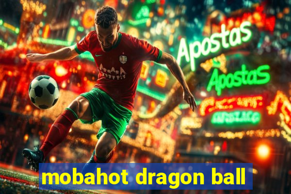 mobahot dragon ball